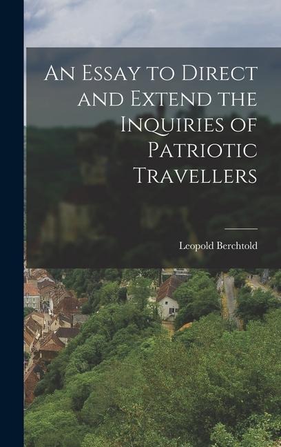 An Essay to Direct and Extend the Inquiries of Patriotic Travellers