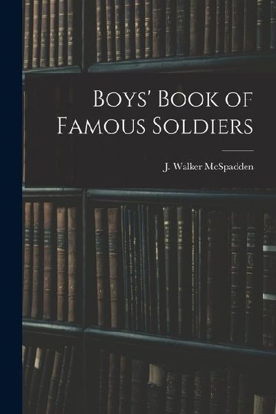 Boys' Book of Famous Soldiers