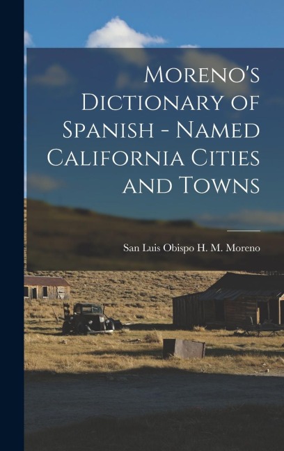 Moreno's Dictionary of Spanish - Named California Cities and Towns