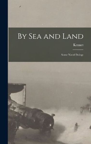By Sea and Land: Some Naval Doings