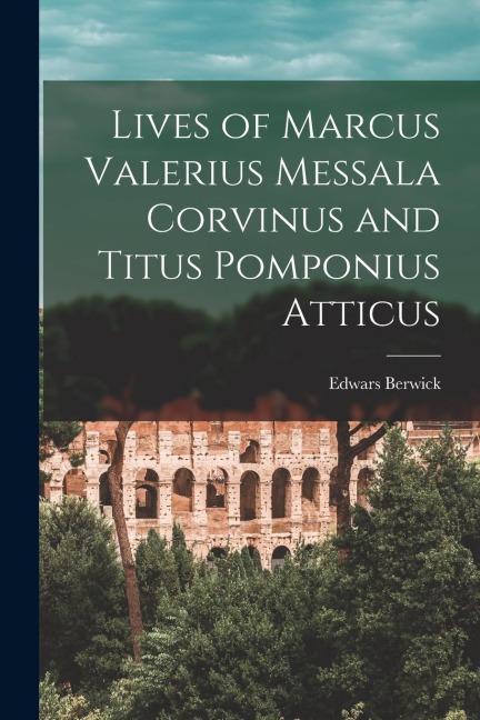 Lives of Marcus Valerius Messala Corvinus and Titus Pomponius Atticus