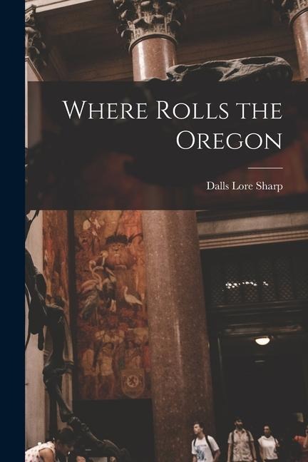 Where Rolls the Oregon