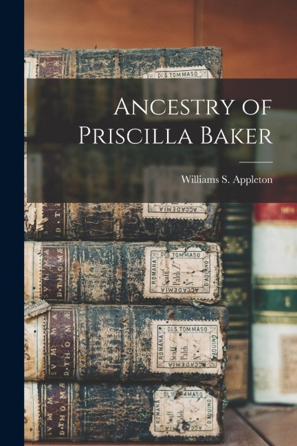 Ancestry of Priscilla Baker
