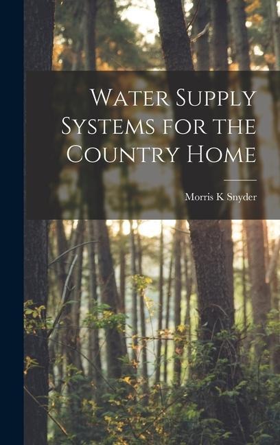 Water Supply Systems for the Country Home