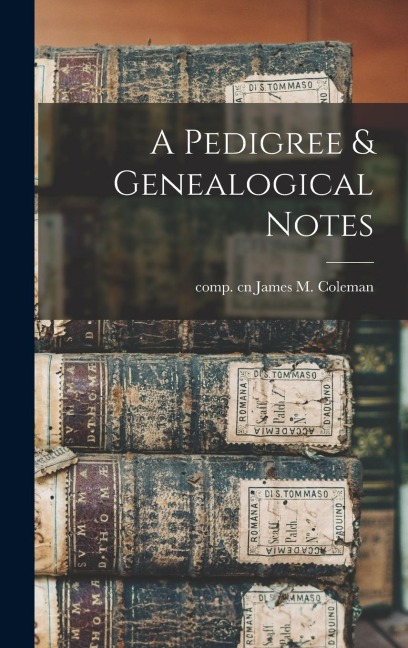 A Pedigree & Genealogical Notes