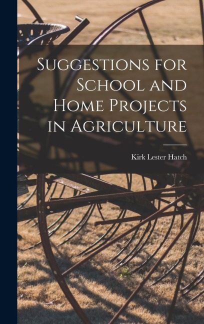 Suggestions for School and Home Projects in Agriculture