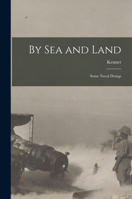 By Sea and Land: Some Naval Doings