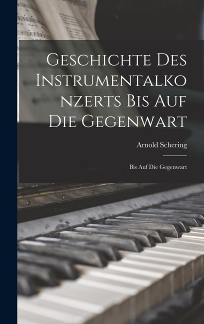 Geschichte des Instrumentalkonzerts bis auf die Gegenwart: Bis auf die Gegenwart