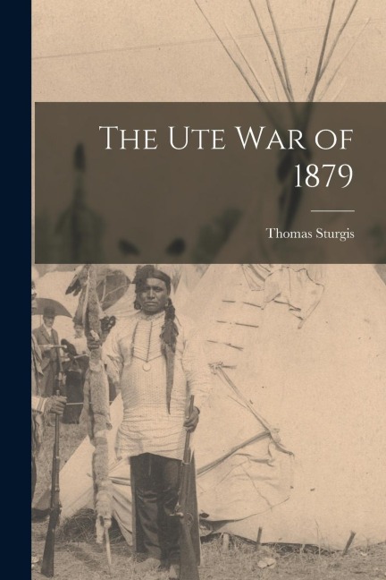 The Ute War of 1879