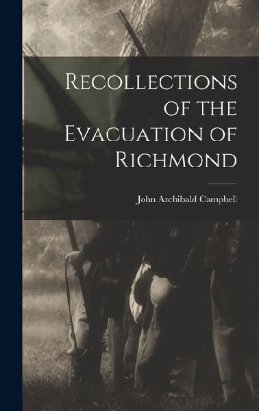 Recollections of the Evacuation of Richmond