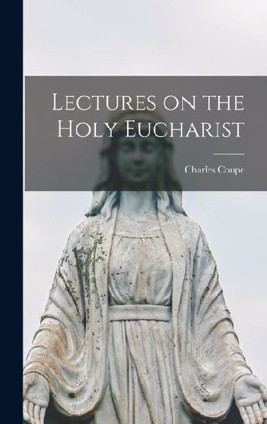 Lectures on the Holy Eucharist