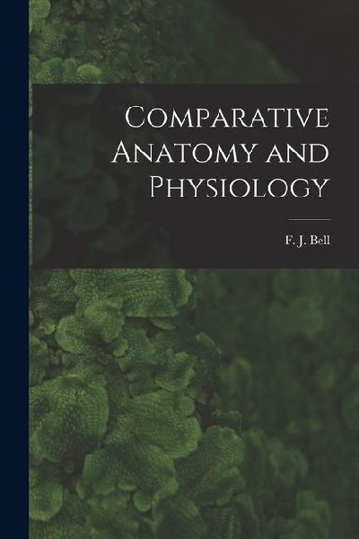 Comparative Anatomy and Physiology