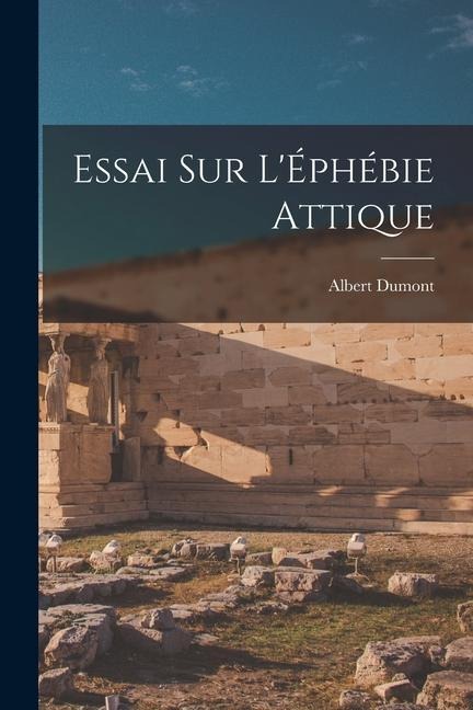 Essai sur LÉphébie Attique
