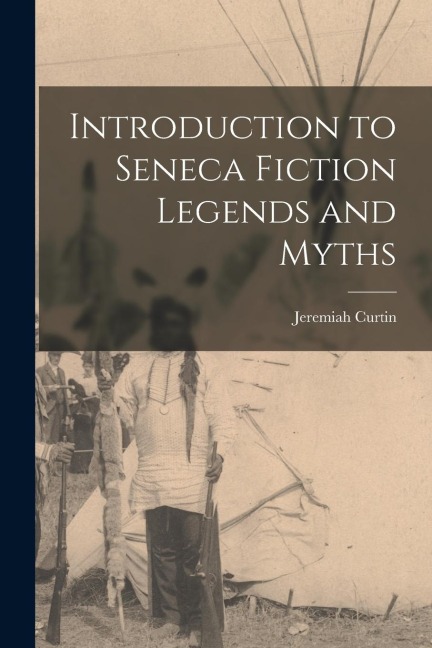 Introduction to Seneca Fiction Legends and Myths