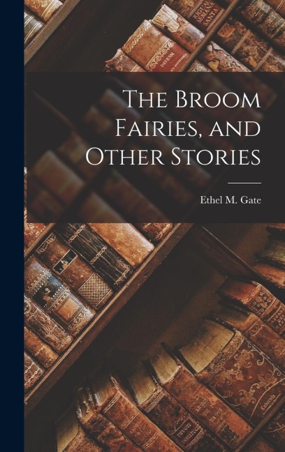 The Broom Fairies, and Other Stories