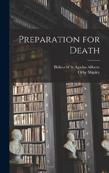 Preparation for Death [Microform]