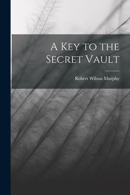 A Key to the Secret Vault