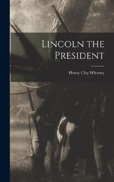 Lincoln the President