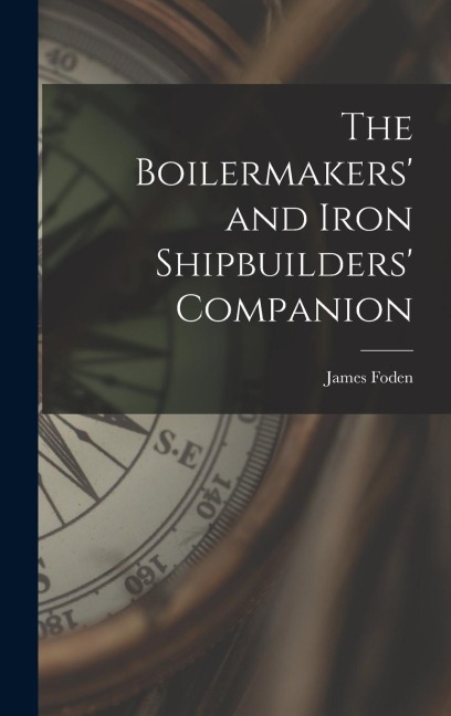 The Boilermakers and Iron Shipbuilders Companion