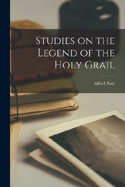 Studies on the Legend of the Holy Grail