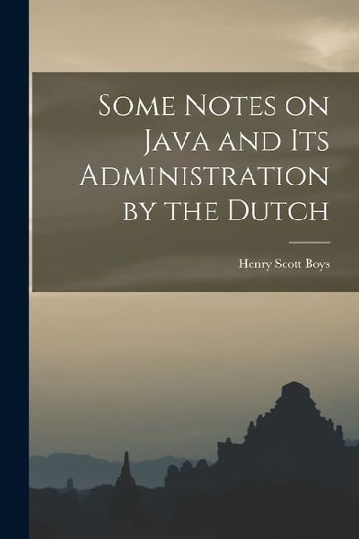 Some Notes on Java and its Administration by the Dutch