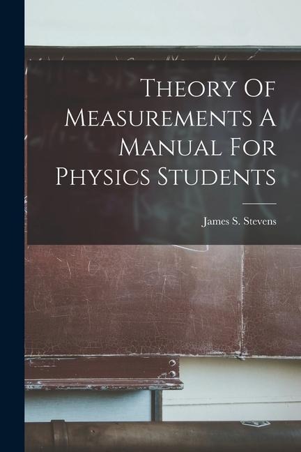 Theory Of Measurements A Manual For Physics Students
