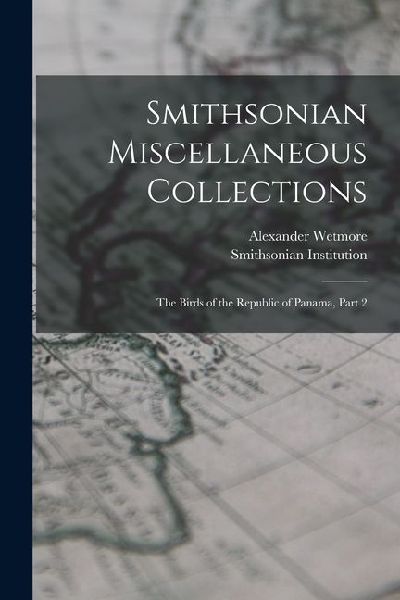 Smithsonian Miscellaneous Collections: The Birds of the Republic of Panama, Part 2