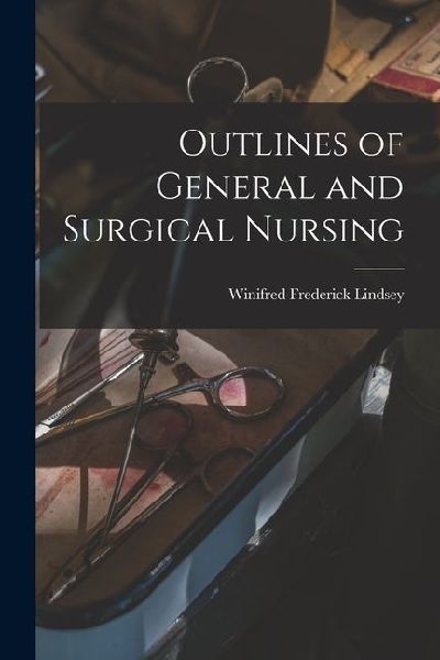 Outlines of General and Surgical Nursing