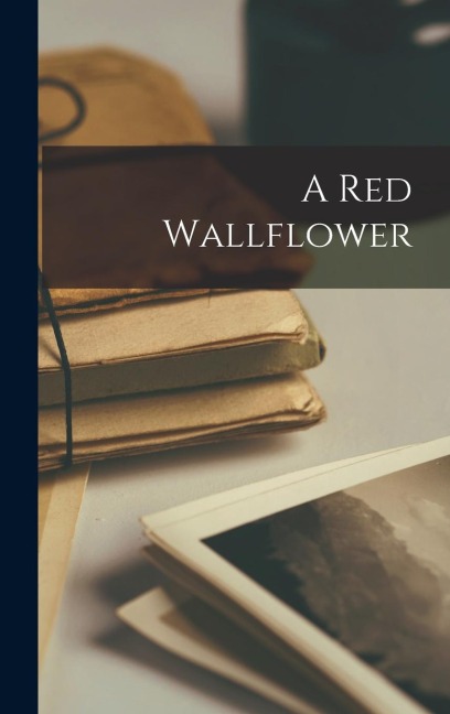 A Red Wallflower