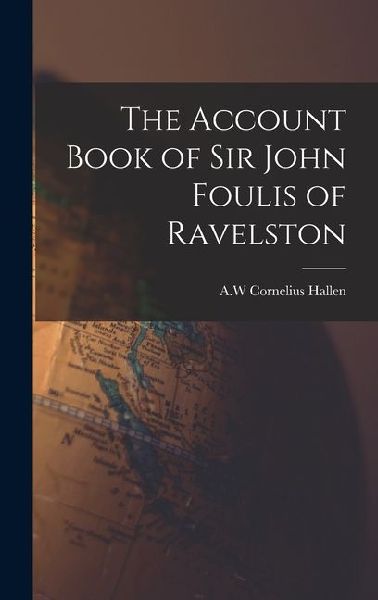 The Account Book of Sir John Foulis of Ravelston