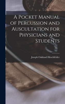 A Pocket Manual of Percussion and Auscultation for Physicians and Students
