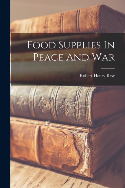 Food Supplies In Peace And War