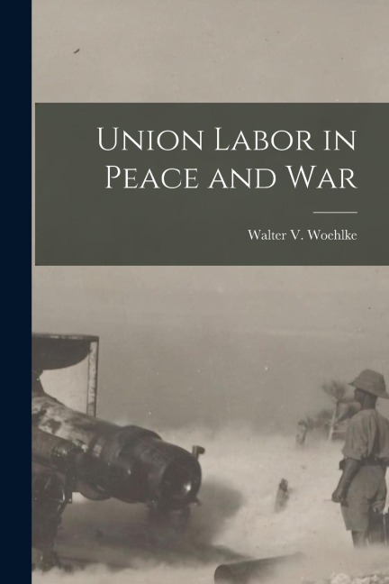 Union Labor in Peace and War