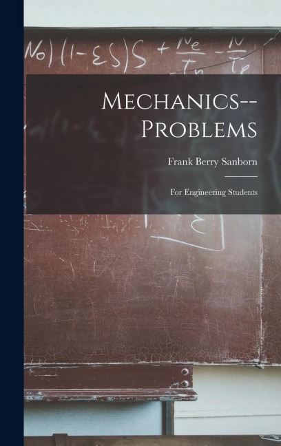 Mechanics--Problems: For Engineering Students
