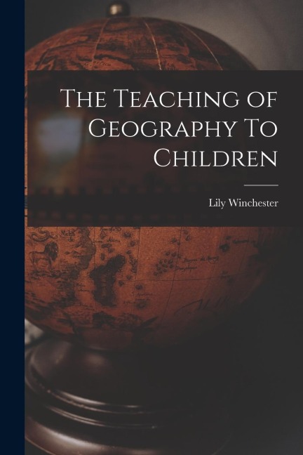 The Teaching of Geography To Children