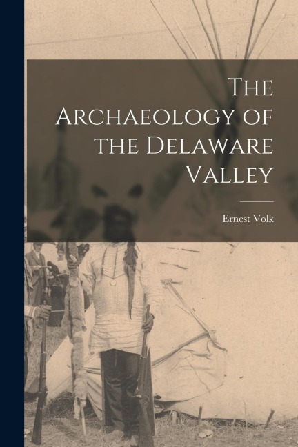 The Archaeology of the Delaware Valley