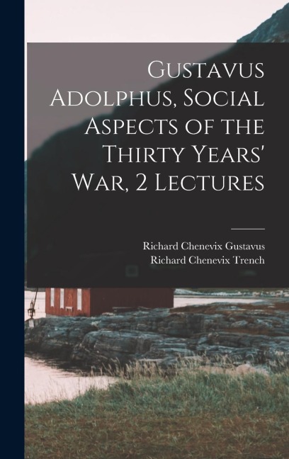 Gustavus Adolphus, Social Aspects of the Thirty Years War, 2 Lectures
