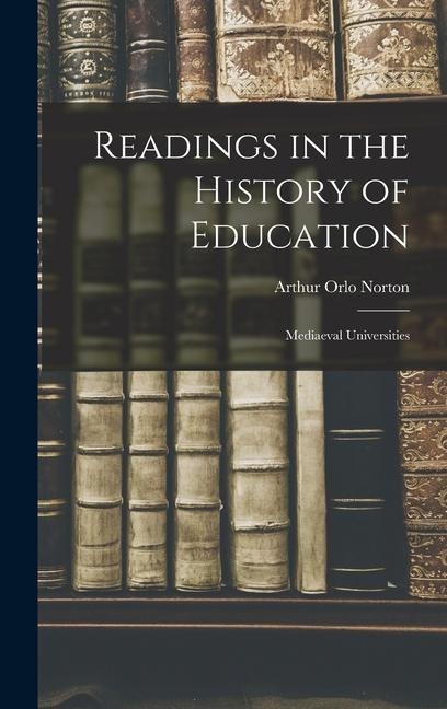 Readings in the History of Education: Mediaeval Universities