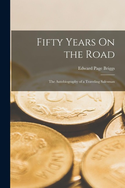Fifty Years On the Road: The Autobiography of a Traveling Salesman