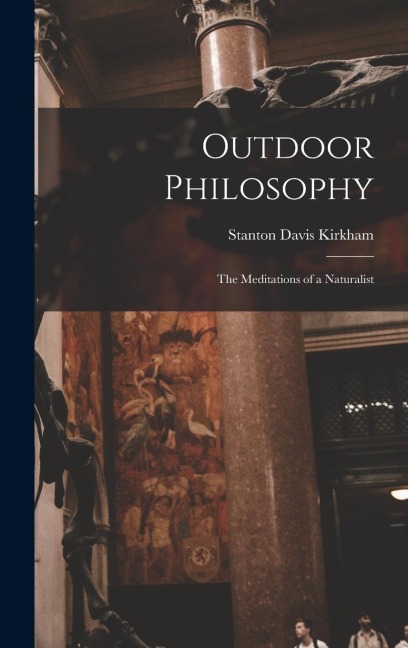Outdoor Philosophy: The Meditations of a Naturalist