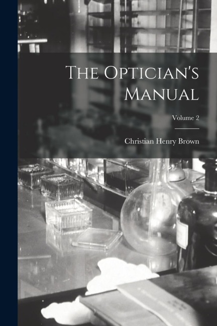 The Opticians Manual; Volume 2