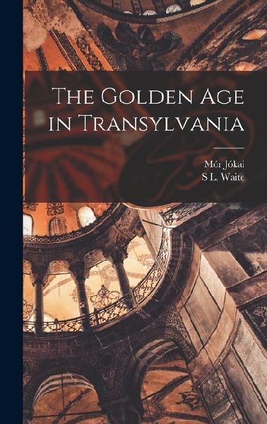 The Golden Age in Transylvania