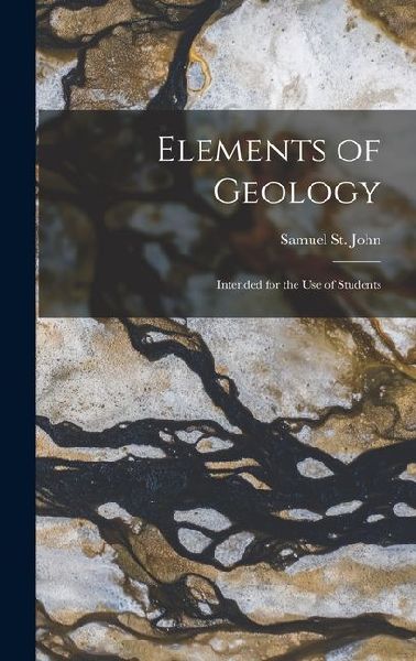Elements of Geology: Intended for the Use of Students