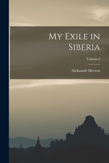 My Exile in Siberia; Volume 2