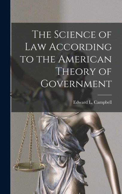 The Science of Law According to the American Theory of Government