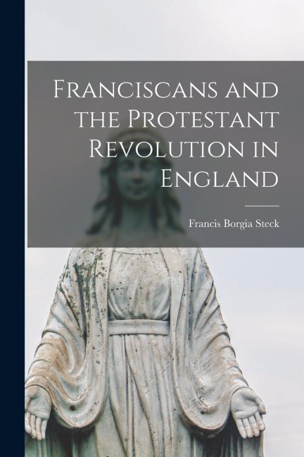 Franciscans and the Protestant Revolution in England