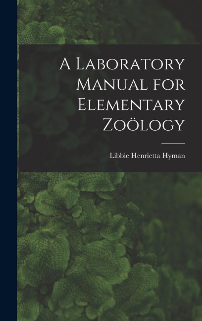 A Laboratory Manual for Elementary Zoölogy