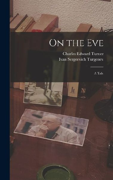 On the Eve: A Tale