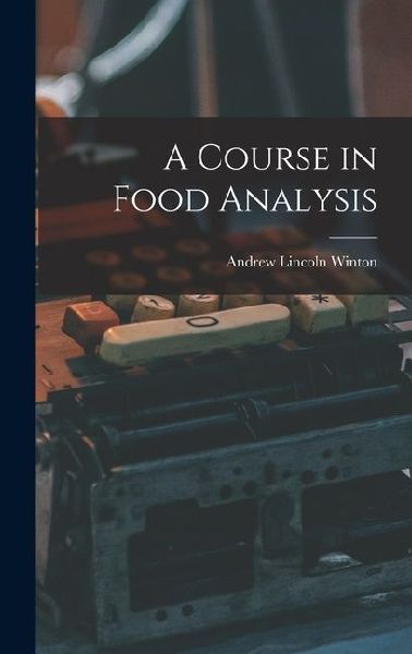 A Course in Food Analysis