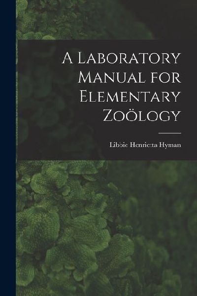 A Laboratory Manual for Elementary Zoölogy